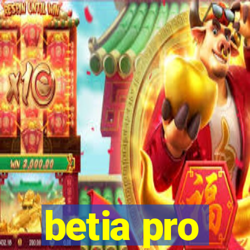 betia pro